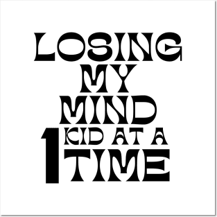 Losing My Mind One Kid At A Time. Funny Mom Saying. Posters and Art